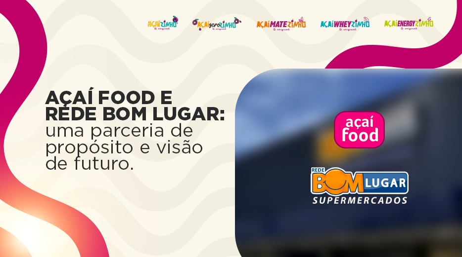 Açaí Food & Rede Bom Lugar